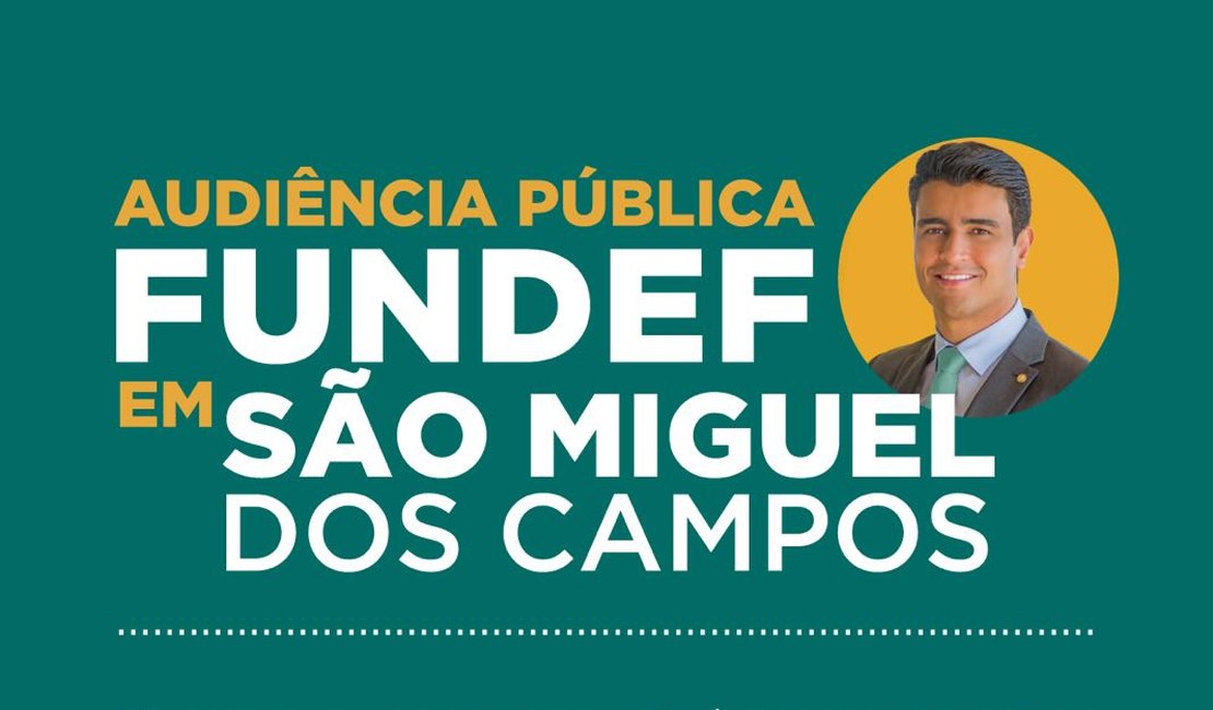 JHC realiza Audiência Pública sobre os Precatórios do FUNDEF em São Miguel dos Campos