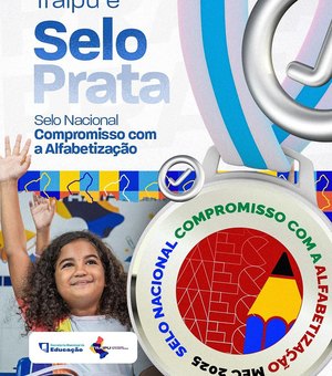 Traipu conquista Selo Prata no Compromisso com a Alfabetização