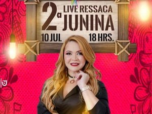 Arapiraquense realiza  2º Live Ressaca Junina  neste sábado (10)