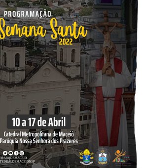 Arquidiocese de Maceió divulga a programação para as celebrações da Semana Santa e Tríduo Pascal