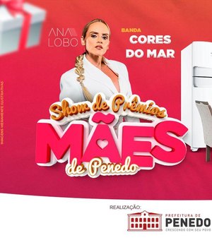 Prefeitura realizará “Show de Prêmios Mães de Penedo”