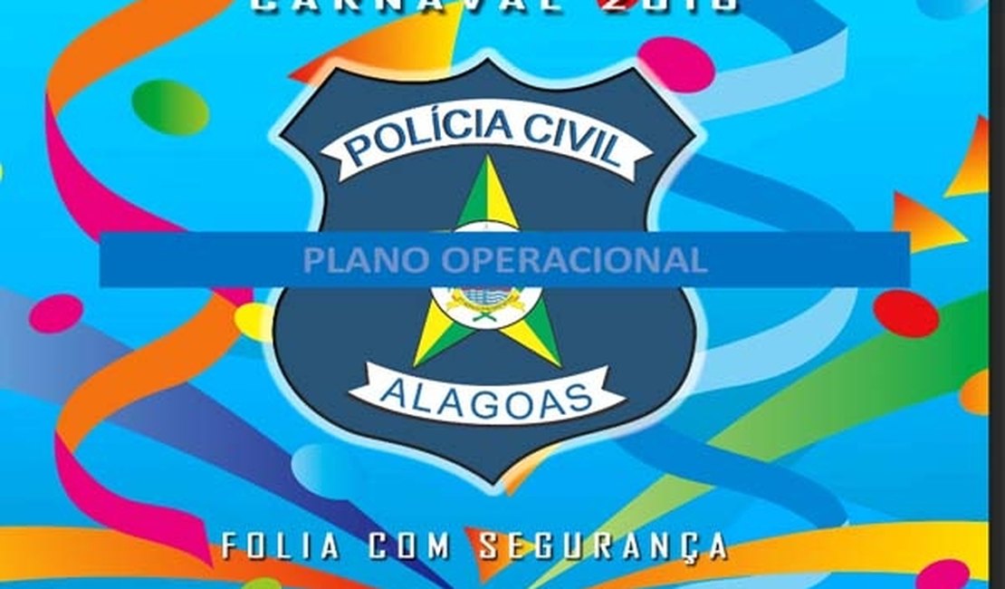 Carnaval: Polícia Civil terá 24 delegacias de plantão em AL