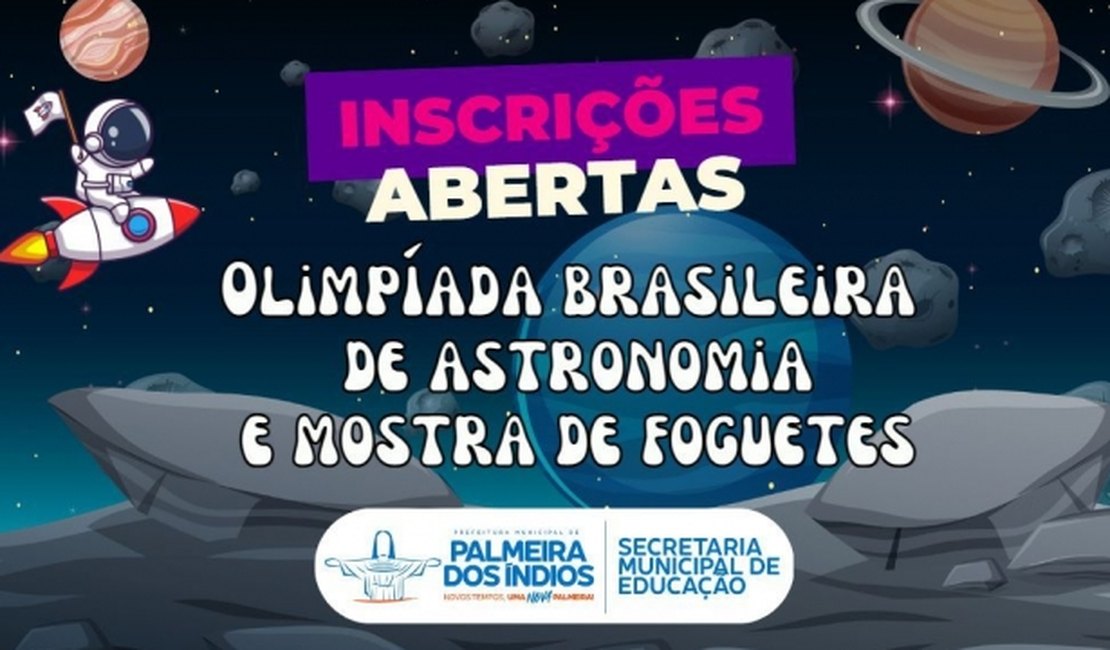 Estão abertas as inscrições para a Olimpíada Brasileira de Astronomia e Mostra de Foguetes