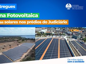 Tribunal Judiciário de AL investe em energia solar com expectativa de economia de R$ 6 milhões