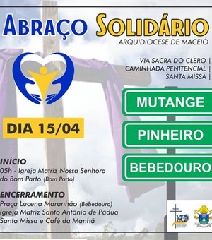 Arquidiocese realiza Abraço Solidário nos bairros do Pinheiro, Mutange e Bebedouro