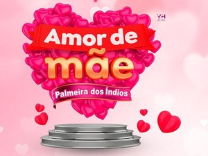 Campanha Amor de Mãe encerra nesta sexta-feira (26) em Palmeira dos Índios