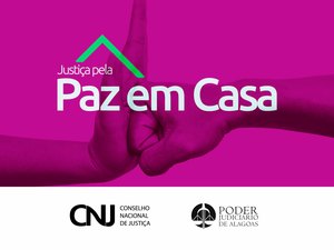 Juizado da Mulher de Arapiraca promove ações na Semana da Justiça pela Paz em Casa