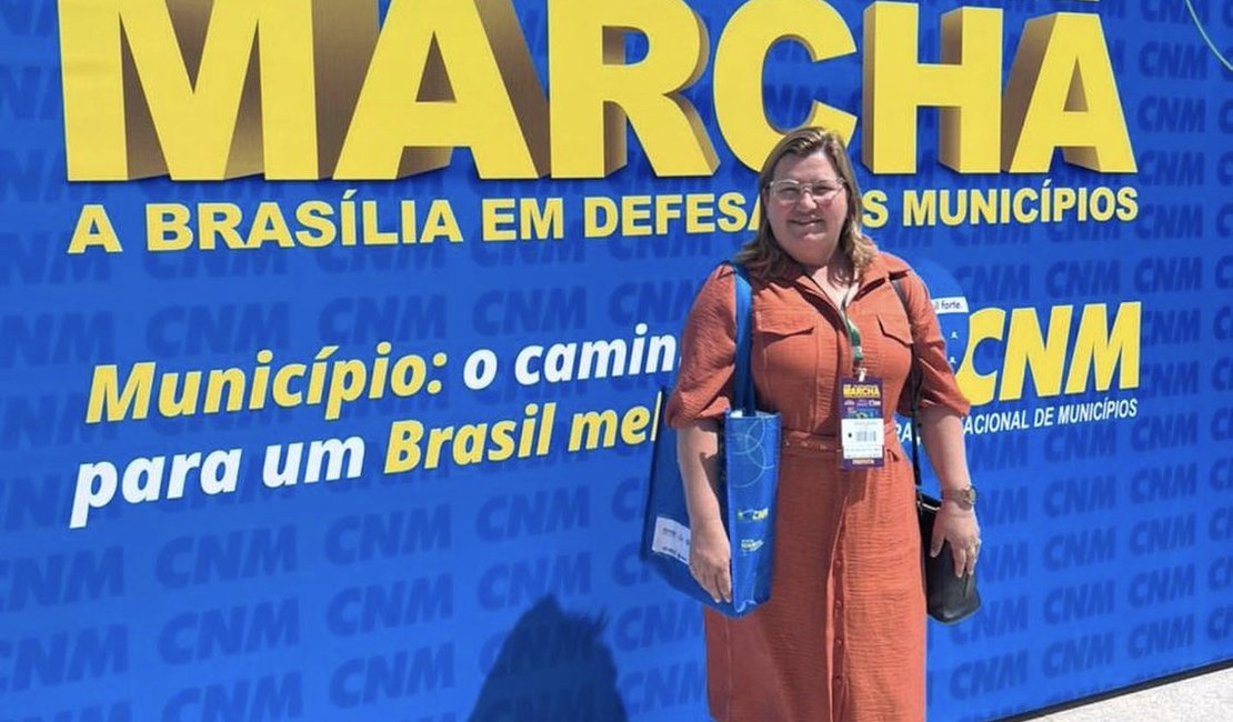 Prefeita Eronita Sposito participa da XXIII Marcha em Defesa dos Municípios, em Brasília