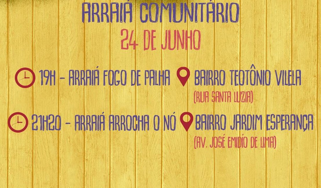 Programação de arraías comunitários segue animando as festas juninas em Arapiraca