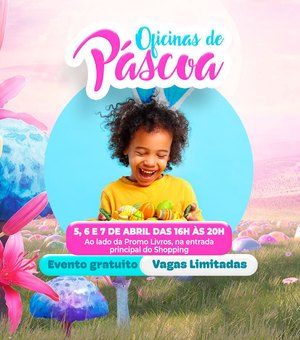 Arapiraca Garden Shopping promove oficinas de Páscoa para crianças