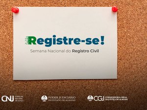 Arapiraca recebe I Semana Nacional do Registro Civil nos dias 11 e 12 de maio