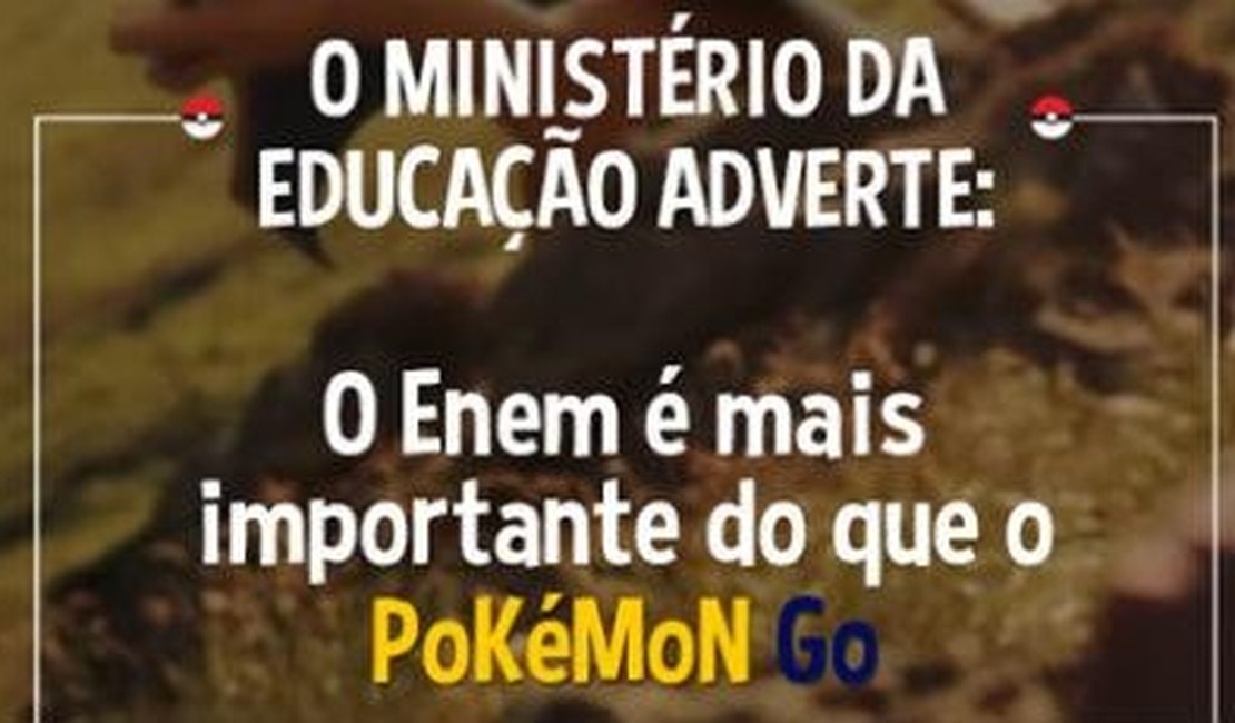 'O Enem é mais importante do que o Pokémon Go', diz Ministério da Educação