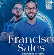 Ex-ASA, Francisco Sales é o novo diretor de futebol do Confiança