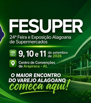 Feira Alagoana de Supermercados movimentará economia de Arapiraca