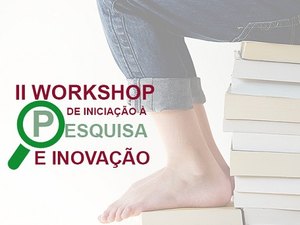 Ifal Arapiraca abre Inscrições para o II Workshop de Pesquisa e Inovação 