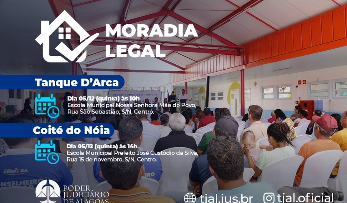 Moradia Legal: TJAL beneficia 96 famílias em Tanque d’Arca e Coité do Nóia nesta quinta (5)