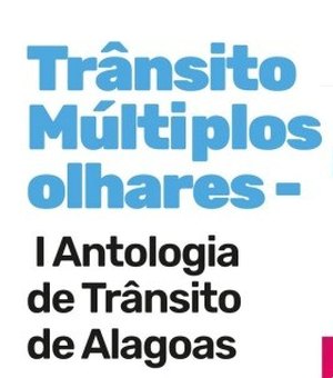 Feira Literária de Arapiraca terá lançamento de livro sobre Antologia de Trânsito de Alagoas