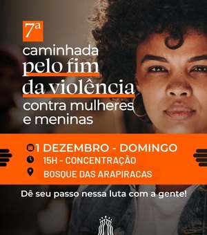 Arapiraca: Caminhada  pelo Fim da Violência contra Mulheres ocorre no próximo domingo (1)