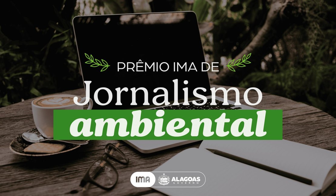 IMA lança na próxima quarta Prêmio de Jornalismo Ambiental