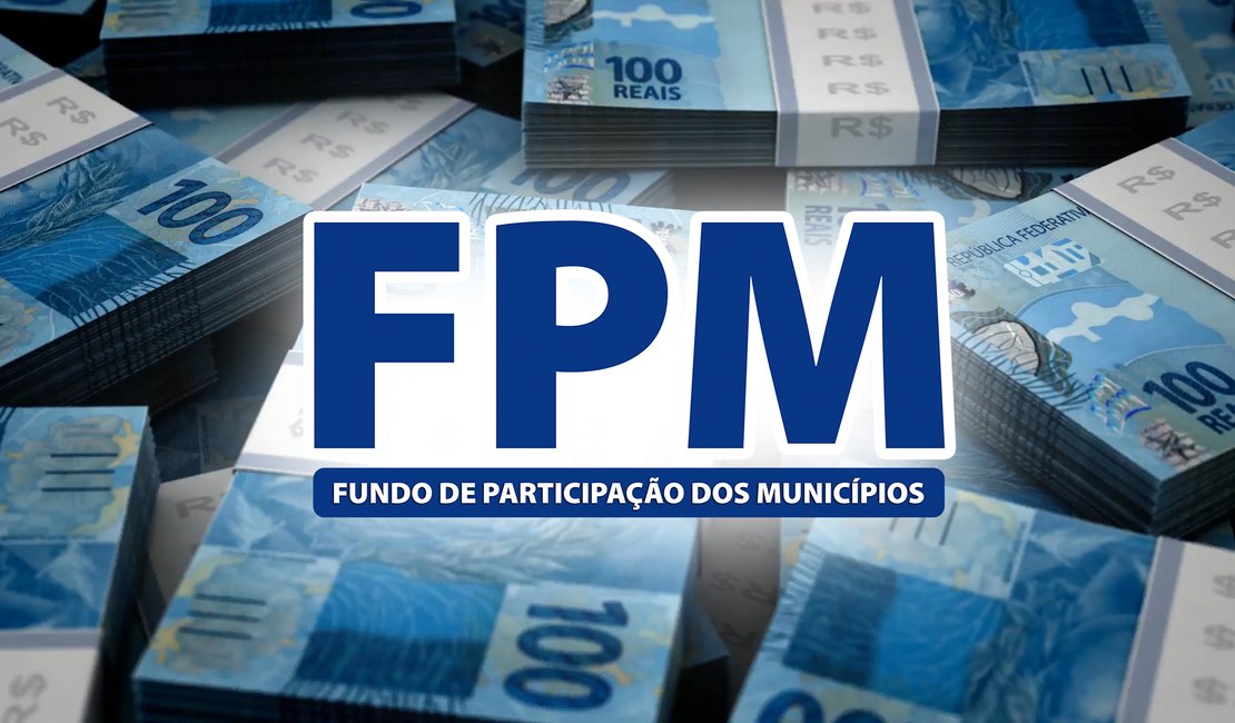 Alagoas receberá quase R$ 79 milhões do Fundo de Participação dos Municípios