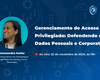 Itec Shield acontece nesta sexta (22) e terá palestra sobre gerenciamento de acesso privilegiado