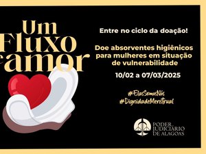 TJAL lança campanha 'Um fluxo de amor' para arrecadar absorventes a partir desta segunda (10)