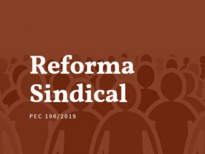CCJ da Câmara aprova admissibilidade da PEC da Reforma Sindical