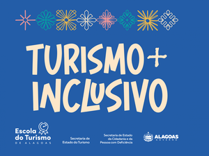 Governo de Alagoas lança curso Turismo+Inclusivo