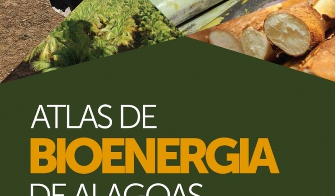 Secretaria lança Atlas de Bioenergia de Alagoas em parceria com a Ufal