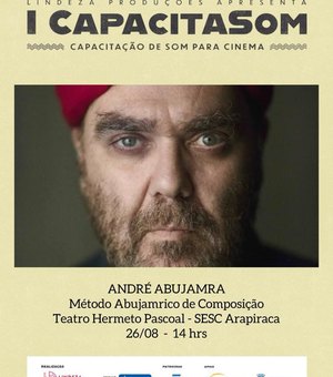 CapacitaSom: Arapiraca recebe masterclass gratuita de Trilha Sonora de Cinema com André Abujamra