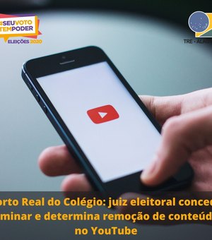 Porto Real do Colégio: juiz eleitoral concede liminar e determina remoção de conteúdo no YouTube