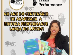 Editora Performance marca o centenário de Arapiraca com 100 obras lançadas