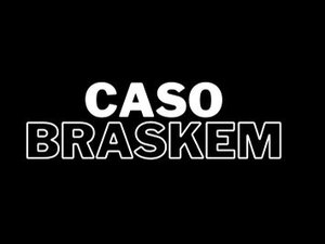 Braskem já pagou cerca de R$ 9,5 bi em indenizações em Maceió