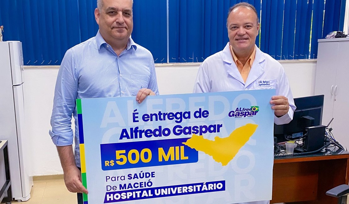 Alfredo Gaspar destina R$ 500 mil para compra de medicamentos do Hospital Universitário