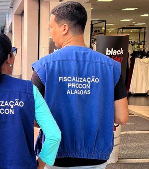 Black Friday: Procon-AL intensifica fiscalização no “Dia D”