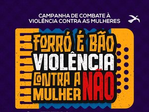 Prefeitura de Palmeira dos Índios lança campanha ‘Forro é bão! Violência Contra a Mulher NÃO!’