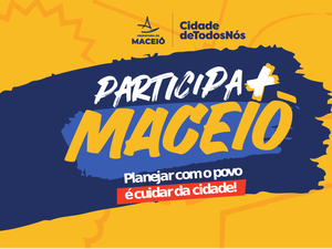 Prefeitura de Maceió convida população para participar das audiências públicas do PPA 2026-2029