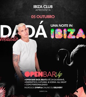 Cantor Dadá Boladão e mais quatro DJs agitam a Ibiza Club no sábado (05) 