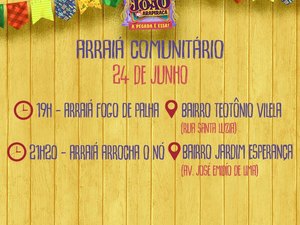 Programação de arraías comunitários segue animando as festas juninas em Arapiraca