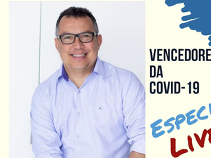 Programa Saúde em Foco faz Lives Especiais com curados da Covid-19
