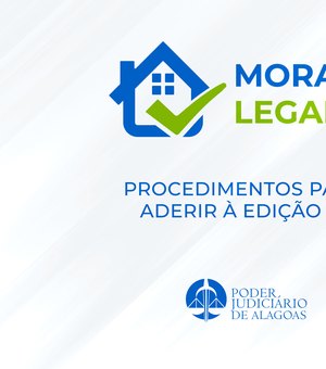 TJAL e Corregedoria oficializam sétima edição do projeto Moradia Legal