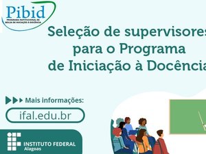Ifal inicia seleção de supervisores para Programa de Iniciação à Docência