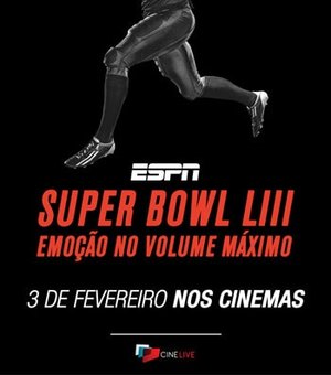 SUPER BOWL LIII será exibido pelo Cinesystem 