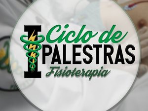 Ciclo de Palestras sobre Fisioterapia é promovido para profissionais em Arapiraca