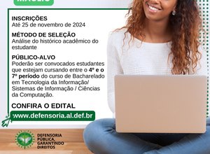 Defensoria Pública realiza seleção para estágio na área de Informática em Maceió