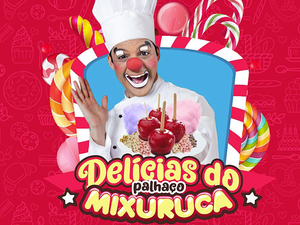 Palhaço Mixuruca inova com delícias do circo entregues em casa