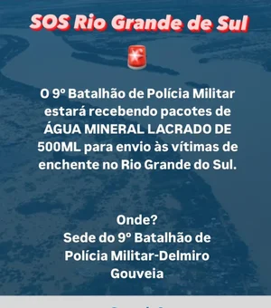 Delmiro Gouveia: 9° BPM realiza Campanha Solidária para arrecadar água mineral para famílias vítimas das enchentes no RS