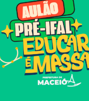 Pré-Ifal Educar é Massa: Prefeitura abre inscrições para intensivão gratuito para estudantes da rede pública