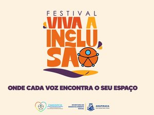 Prefeitura de Arapiraca promove 1ª edição do Festival “Viva a Inclusão” na sexta (26) e sábado (27)