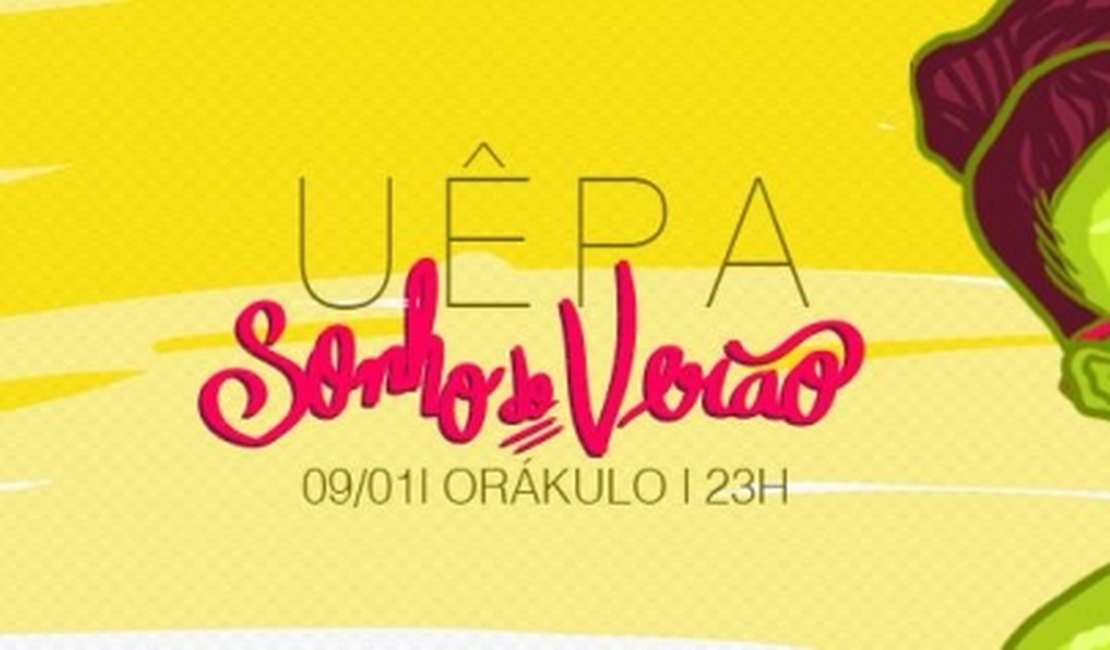 A festa Uêpa está de volta! Saiba aqui o que rola na primeira balada do ano em Maceió